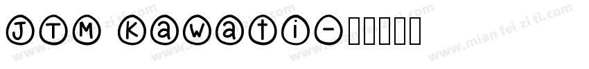 JTM Kawati字体转换